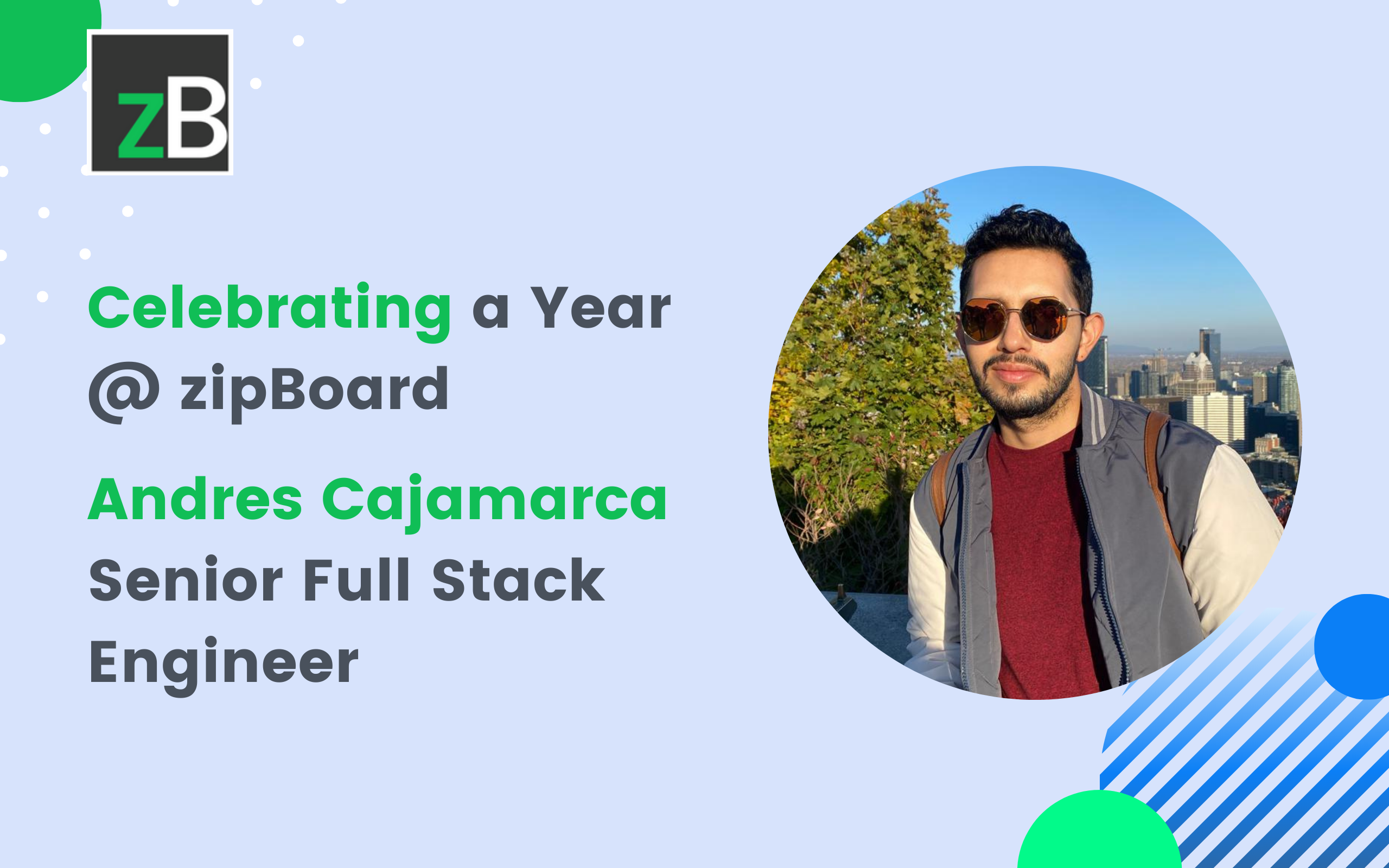 Andres Cajamarca, Senior Full Stack Engineer- zipBoard work anniversary