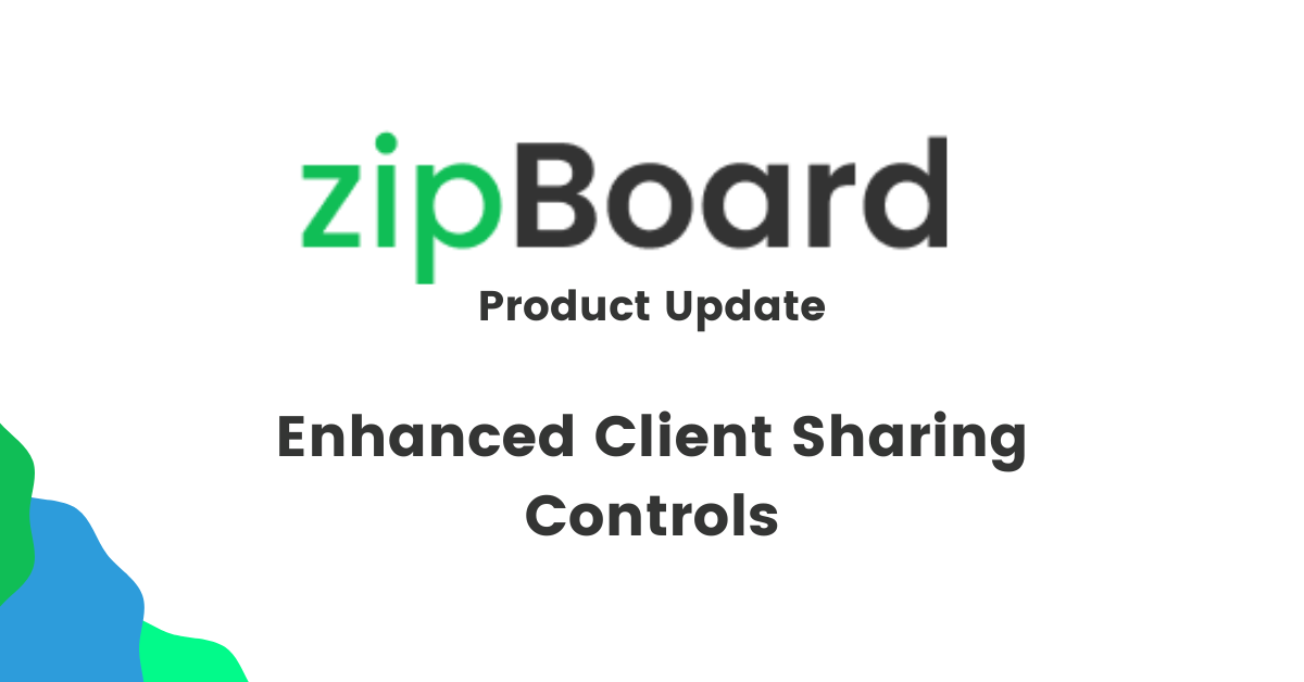 client collaboration software. enhanced client sharing control for effective stakeholder collaboration - new feature update in zipBoard