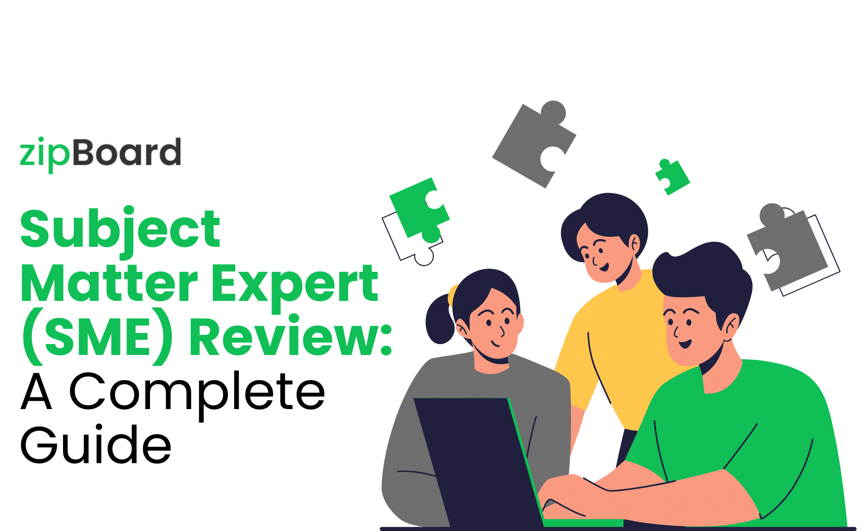 An illustrative graphic featuring the zipBoard logo alongside the bold text: "Subject Matter Expert (SME) Review: A Complete Guide." On the right, three professionals are depicted working collaboratively around a laptop, with floating jigsaw puzzle pieces symbolizing problem-solving and fitting project components together.